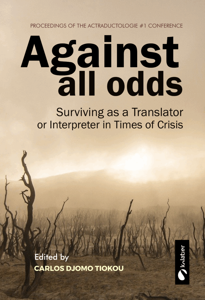 Against All Odds. Surviving as a Translator or Interpreter in Times of Crisis